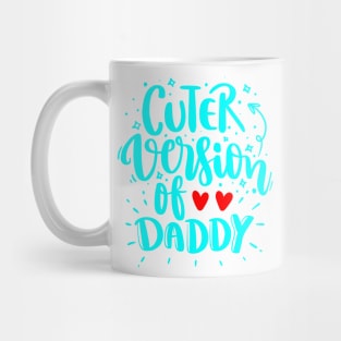 Cuter version of daddy Mug